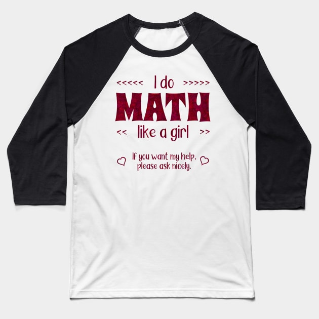 Math Like a Girl Baseball T-Shirt by donovanh